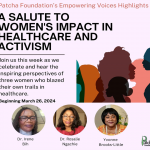 Virtual Discussion – A salute to Women’s Impact in Healthcare and Activism
